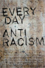 Everyday Antiracism: Getting Real About Race in School / Edition 1