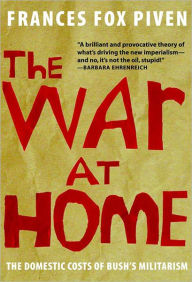 Title: War at Home: The Domestic Costs of Bush's Militarism, Author: Frances Fox Piven