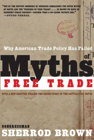 Myths of Free Trade: Why American Trade Policy Has Failed