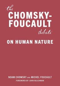 Title: The Chomsky-Foucault Debate: On Human Nature, Author: Noam Chomsky