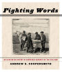 Fighting Words: An Illustrated History of Newspaper Accounts of the Civil War