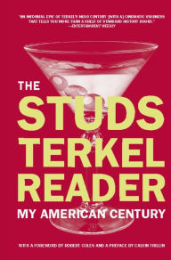 Title: The Studs Terkel Reader: My American Century, Author: Studs Terkel