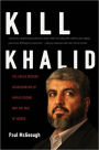 Kill Khalid: The Failed Mossad Assassination of Khalid Mishal and the Rise of Hamas