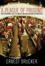 A Plague of Prisons: The Epidemiology of Mass Incarceration in America