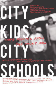 Title: City Kids, City Schools: More Reports from the Front Row, Author: William Ayers