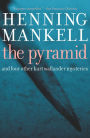 The Pyramid: And Four Other Kurt Wallander Mysteries