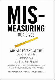 Title: Mismeasuring Our Lives: Why GDP Doesn't Add Up, Author: Joseph E. Stiglitz