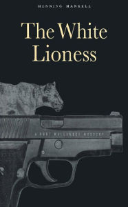 Title: The White Lioness (Kurt Wallander Series #3), Author: Henning Mankell