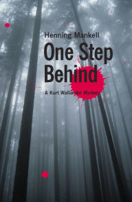 Title: One Step Behind (Kurt Wallander Series #7), Author: Henning Mankell