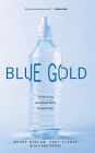 Blue Gold: The Fight to Stop the Corporate Theft of the World's Water