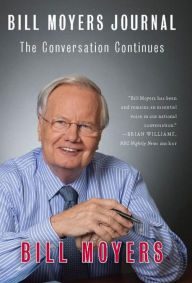 Title: Bill Moyers Journal: The Conversation Continues, Author: Bill Moyers