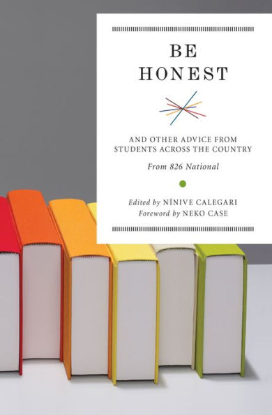 Be Honest: And Other Advice from Students Across the Country