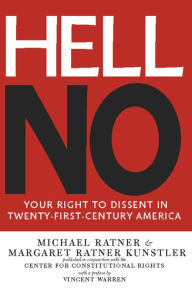 Title: Hell No: Your Right to Dissent in Twenty-First-Century America, Author: Michael Ratner