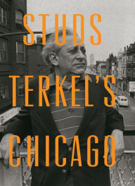 Studs Terkel's Chicago