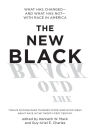 The New Black: What Has Changed--and What Has Not--with Race in America