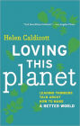 Loving this Planet: Leading Thinkers Talk About How to Make a Better World