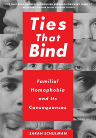Ties That Bind: Familial Homophobia and Its Consequences