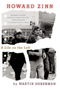 Title: Howard Zinn: A Life on the Left, Author: Martin Duberman