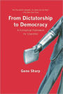 From Dictatorship to Democracy: A Conceptual Framework for Liberation