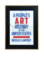 A People?s Art History of the United States: 250 Years of Activist Art and Artists Working in Social Justice Movements