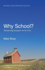 Why School?: Reclaiming Education for All of Us