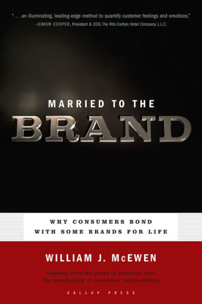 Married to the Brand: Why Consumers Bond With Some Brands for Life