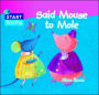 Said Mouse to Mole
