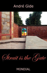 Title: Strait Is the Gate (La Porte Etroite), Author: André Gide