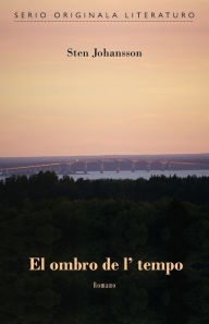 Title: El ombro de l' tempo (Originala romano en Esperanto), Author: Sten Johansson