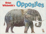 Title: Brian Wildsmith's Opposites, Author: Brian Wildsmith