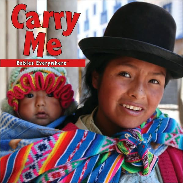 Carry Me (Babies Everywhere Series) by Rena Grossman, Board Book