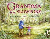 Title: Grandma Is a Slowpoke, Author: Janet Halfmann