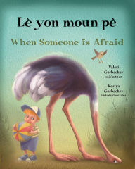 Books downloads for free pdf When Someone is Afraid (Haitian Creole/English)  9781595728753 English version by Valeri Gorbachev, Kostya Gorbachev