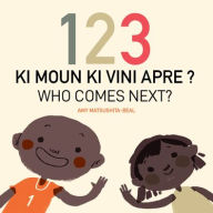 Title: 123 Who Comes Next? (Haitian Creole/English), Author: Amy Matsushita-Beal