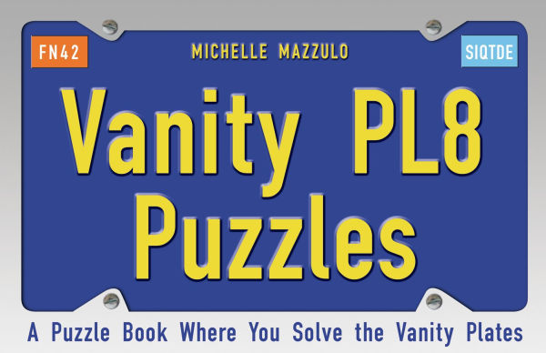 Vanity PL8 Puzzles: A Puzzle Book Where You Solve the Vanity Plates