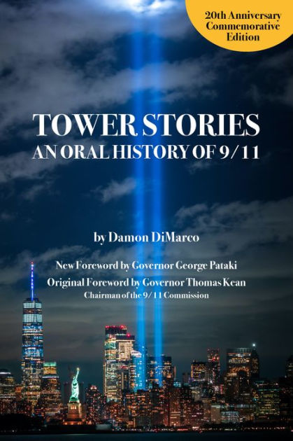 Tower Stories An Oral History Of 9 11 20th Anniversary Commemorative Edition By Damon Dimarco Paperback Barnes Noble Tower Stories An Oral History Of 9 11 20th Anniversary Commemorative Edition By Damon Dimarco Paperback Barnes Noble
