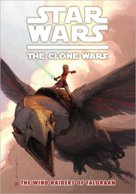 Star Wars The Clone Wars, Volume #3: The Wind Raiders of Taloraan