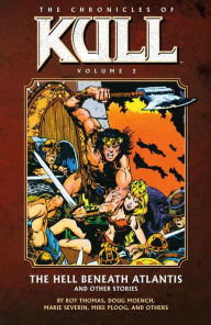 The Chronicles of Kull, Volume 2: The Hell Beneath Atlantis and Other Stories