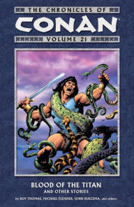 Chronicles of Conan, Volume 21: Blood of the Titan and Other Stories