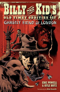 Billy the Kid's Old Timey Oddities, Volume 2: The Ghastly Fiend of London