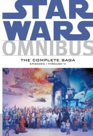 Star Wars Omnibus: Episodes I - VI: The Complete Saga