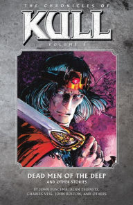 The Chronicles of Kull, Volume 5: Dead Men of the Deep and Other Stories