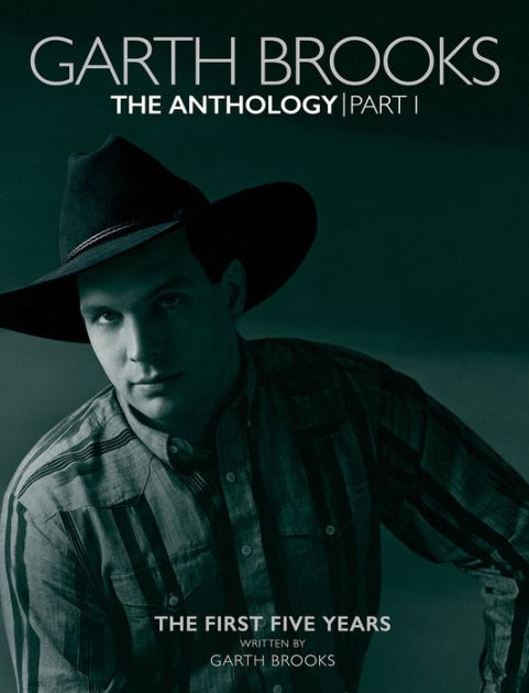 Garth Brooks : The Anthology: The First Five Years By Garth Brooks ...