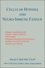 Cellular Hypoxia And Neuro-Immune Fatigue