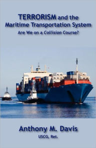 Terrorism And The Maritime Transportation System