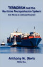 Terrorism And The Maritime Transportation System