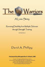 MS Warriors: A Love Story: Reversing Disability from Multiple Sclerosis through Strength Training (5th edition)