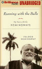 Running with the Bulls: My Years with the Hemingways