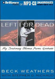 Title: Left for Dead: My Journey Home from Everest, Author: Seaborn Beck Weathers