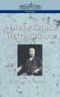 A Life Of George Westinghouse